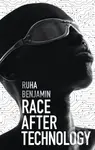 Race After Technology (Abolitionist Tools for the New Jim Code) - kniha z kategorie Humanitní a společenské vědy