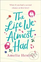 The Life We Almost Had - Amelia Henley - kniha z kategorie Romantika