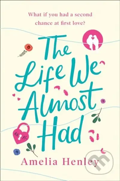 The Life We Almost Had - Amelia Henley - kniha z kategorie Romantika