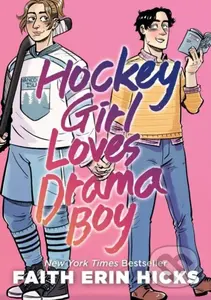 Hockey Girl Loves Drama Boy - Faith Erin Hicks