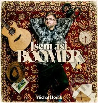 Michal Horák:  Jsem asi boomer (CD) - Michal Horák, Michal Horák