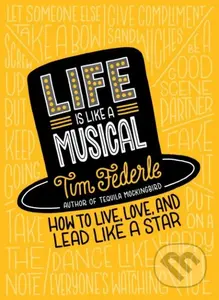 Life Is Like a Musical (How to Live, Love, and Lead Like a Star) - kniha z kategorie Zdraví a životní styl