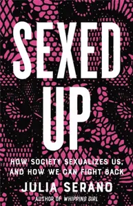 Sexed Up - Julia Serano