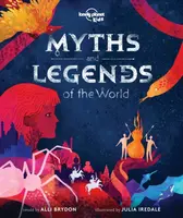 Lonely Planet Kids Myths and Legends of the World - Lonely Planet Kids, Alli Brydon