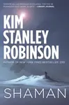 Shaman - Kim Stanley Robinson