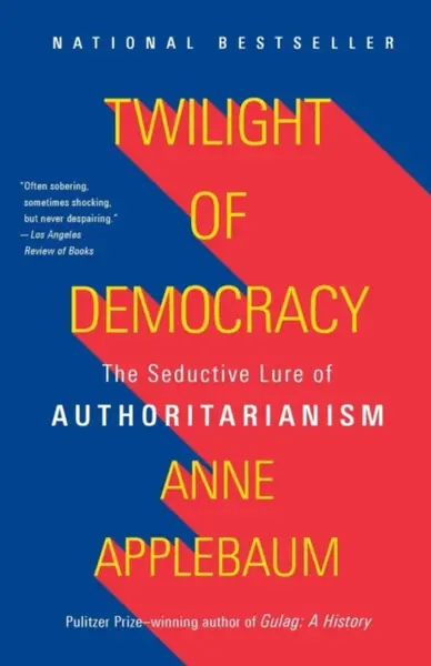 Twilight of Democracy - Anne Applebaumová