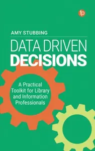 Data-Driven Decisions - Amy Stubbing