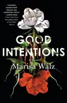 Good Intentions - Marisa Walz