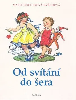 Od svítání do šera (poškozená) - Marie Fischerová-Kvěchová