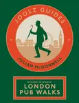 Joolz Guides: Rather Splendid London Pub Walks - Julian McDonnell