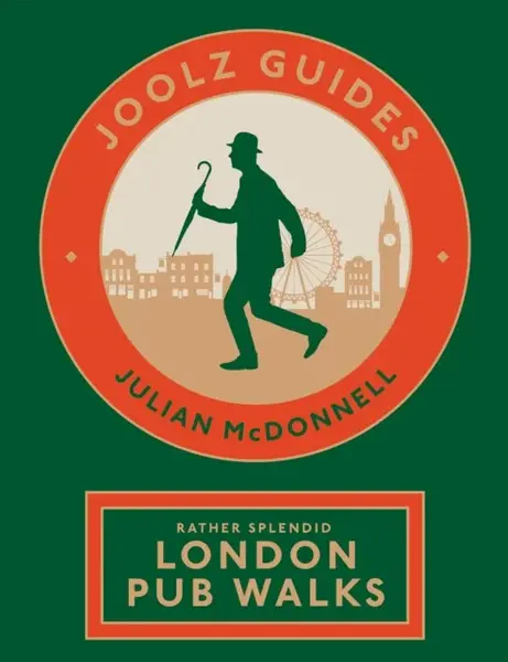 Joolz Guides: Rather Splendid London Pub Walks - Julian McDonnell