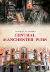 Central Manchester Pubs - Deborah Woodman
