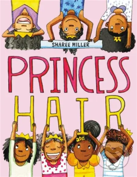 Princess Hair - Sharee Miller - kniha z kategorie Pro děti