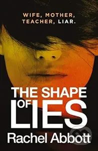 The Shape of Lies - Rachel Abbott - kniha z kategorie Thrillery