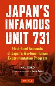 Japan's Infamous Unit 731 (First-hand Accounts of Japan's Wartime Human Experimentation Program) - kniha z kategorie Humanitní a společenské vědy