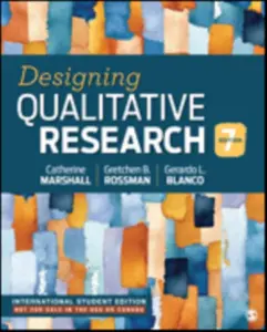 Designing Qualitative Research - International Student Edition - Catherine Marshall, Gretchen B Rossman, Gerardo Blanco
