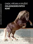 Chov, výcvik a využití chladnokrevných koní - kolektiv autorů, Miroslav Maršálek