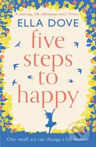 Five Steps to Happy (An uplifting novel based on a true story) - kniha z kategorie Společenská beletrie