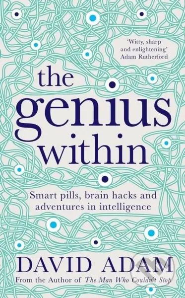 The Genius Within (Smart Pills, Brain Hacks and Adventures in Intelligence) - kniha z kategorie Humanitní a společenské vědy