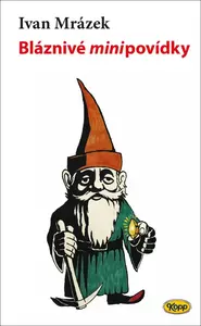 Bláznivé minipovídky - Ivan Mrázek