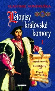 Letopisy královské komory I - Vlastimil Vondruška - kniha z kategorie Detektivky, thrillery a horory