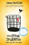 The Bone Sparrow - Zana Fraillon