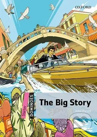 Dominoes Starter: the Big Story (2nd) - John Escott