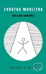 Zkrátka modlitba (Kurz pro samouky) - Johannes Hartl - kniha z kategorie Duchovní život