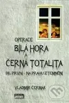 Operace Bílá Hora a černá totalita I. (Na prahu ztemnění) - kniha z kategorie Historie