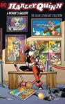 Harley Quinn: A Rogue's Galler (The Deluxe Cover Art Collection)