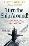 Turn The Ship Around! (A True Story of Building Leaders by Breaking the Rules) - kniha z kategorie Podnikání