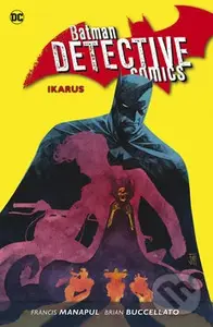 Batman Detective Comics 6: Ikarus - Brian Buccellato, Francis Manapul