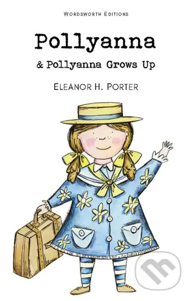 Pollyanna & Pollyanna Grows Up - Eleanor H. Porter - kniha z kategorie Beletrie pro děti