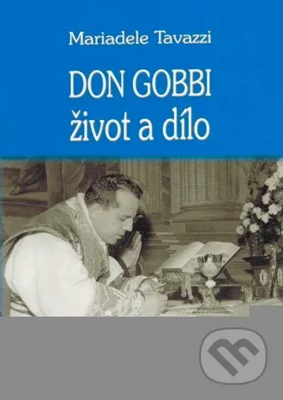 Don Gobbi - život a dílo (Farář celého světa) - Mariadele Tavazzi