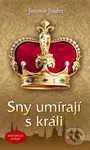 Sny umírají s králi - Jaromír Jindra