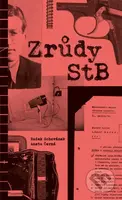 Zrůdy StB - Aneta Černá, Radek Schovánek - kniha z kategorie Historie