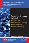 Raman Spectroscopy - Volume I (Principles and Applications in Chemistry, Physics, Materials Science, and Biology) - kniha z kategorie Přírodní vědy a…