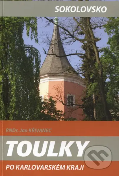 Toulky po Karlovarském kraji - Sokolovsko - Jan Křivanec - kniha z kategorie Historie