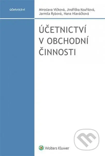 Účetnictví v obchodní činnosti - Miroslava Vlčková - kniha z kategorie Daně