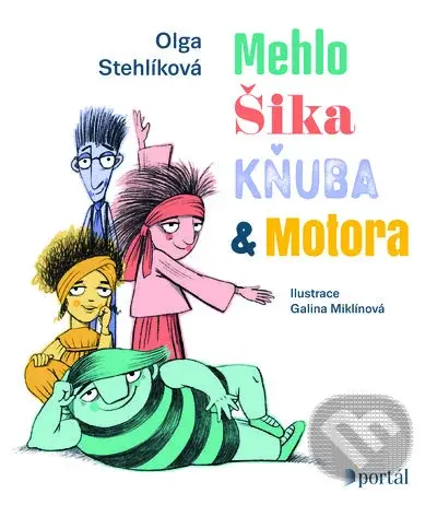 Mehlo, Šika, Kňuba a Motora - Olga Stehlíková, Galina Miklínová - kniha z kategorie Beletrie pro děti