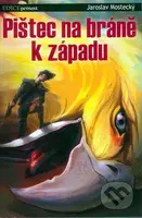 Pištec na bráně k západu - Jaroslav Mostecký - kniha z kategorie Sci-fi