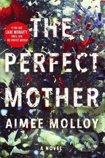 The Perfect Mother - Aimee Molloy - kniha z kategorie Thrillery