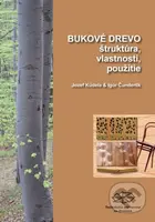 Bukové drevo, štruktúra, vlastnosti, použitie - Jozef Kúdela, Igor Čunderlík - kniha z kategorie Přírodní vědy a technika