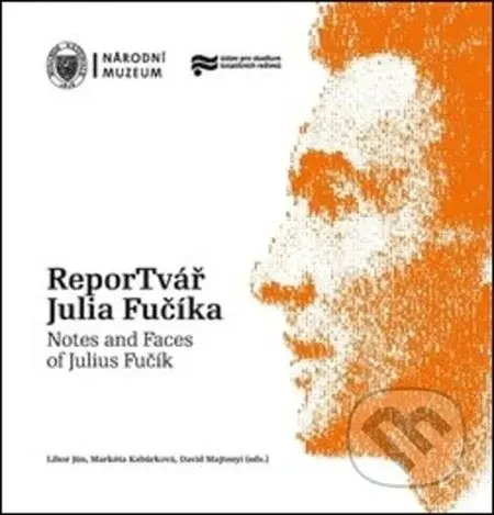 ReporTvář Julia Fučíka / Notes and Faces of Julius Fučík - kniha z kategorie Literární věda