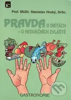 Pravda o dietách - o redukčních zvláště - Stanislav Hrubý - kniha z kategorie Diety a zdravá výživa