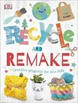 Recycle and Remake (Creative Projects for Eco Kids) - kniha z kategorie Naučné knihy