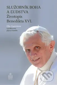 Služobník Boha a ľudstva (Životopis Benedikta XVI.) - kniha z kategorie Životopisy