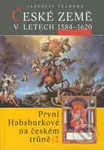 České země v letech 1584 - 1620 (První Habsburkové na českém trůně 2) - kniha z kategorie Historie