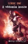 Element ohně: S vědomím konce - Molly Crow - kniha z kategorie Fantasy