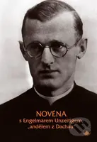 Novéna s Engelmarem Unzeitigem, "andělem z Dachau" - kniha z kategorie Náboženská literatura